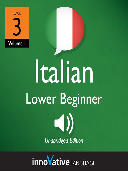 Title details for Learn Italian: Level 3: Lower Beginner Italian, Volume 1 by Innovative Language Learning, LLC - Available